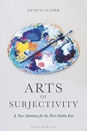 Arts Of Subjectivity: A New Animism For The Post-Media Era