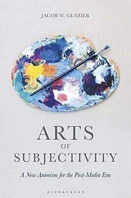Arts Of Subjectivity: A New Animism For The Post-Media Era
