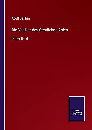 Die Voelker Des Oestlichen Asien: Dritter Band (German Edition) (Paperback)