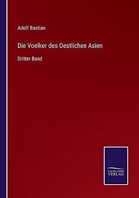 Die Voelker Des Oestlichen Asien: Dritter Band (German Edition) (Paperback)