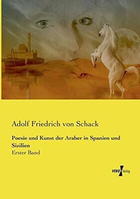 Poesie und Kunst der Araber in Spanien und Sizilien: Erster Band (Volume 1) (German Edition)