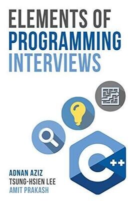 Elements Of Programming Interviews: The Insiders&#39; Guide