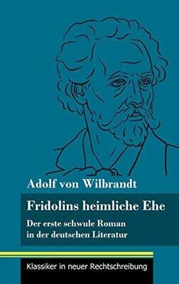 Fridolins heimliche Ehe: Der erste schwule Roman in der deutschen Literatur (Band 70, Klassiker in neuer Rechtschreibung) (German Edition) - Hardcover