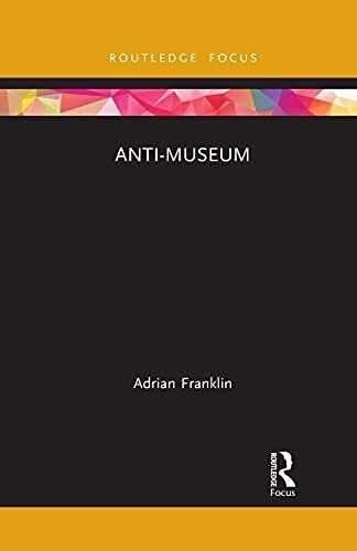 Anti-Museum (Museums In Focus)