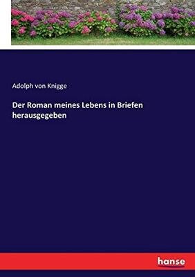 Der Roman meines Lebens in Briefen herausgegeben (German Edition)