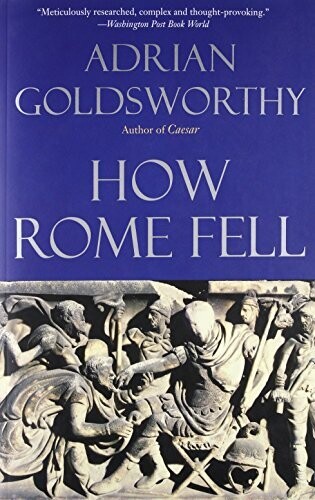 How Rome Fell: Death Of A Superpower