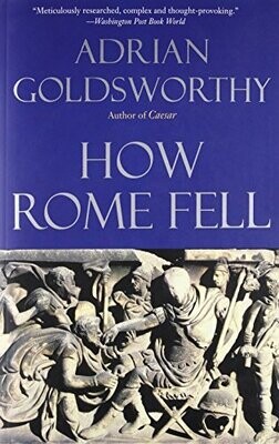 How Rome Fell: Death Of A Superpower