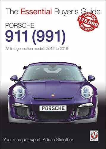 Porsche 911 (991): All first generation models 2012 to 2016 (Essential Buyer&#39;s Guide)