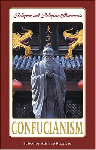 Confucianism (Religions And Religious Movements)