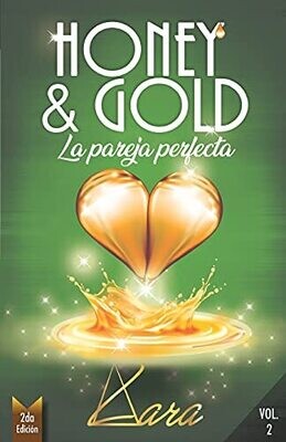 Honey &amp; Gold: La Pareja Perfecta (Trilogã­A Bless You) (Spanish Edition)