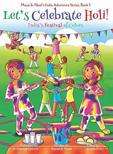 Let&#39;s Celebrate Holi! (Maya &amp; Neel&#39;s India Adventure Series, Book 3)