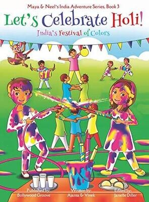 Let&#39;s Celebrate Holi! (Maya &amp; Neel&#39;s India Adventure Series, Book 3)