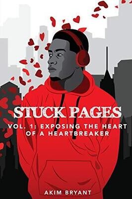 Stuck Pages: Vol.1: Exposing the Heart of a Heartbreaker (Vol1)