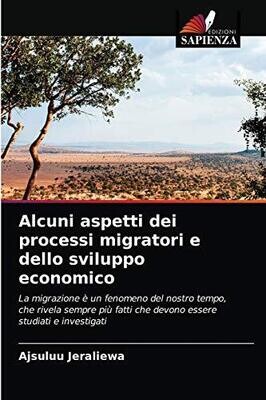 Alcuni aspetti dei processi migratori e dello sviluppo economico (Italian Edition)