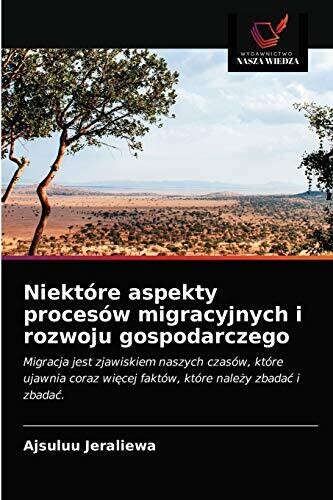 Niektóre aspekty procesów migracyjnych i rozwoju gospodarczego (Polish Edition)