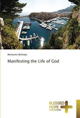 Manifesting the Life of God