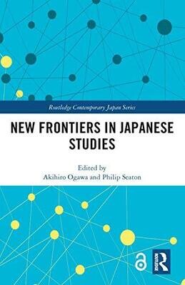 New Frontiers in Japanese Studies (Routledge Contemporary Japan Series)