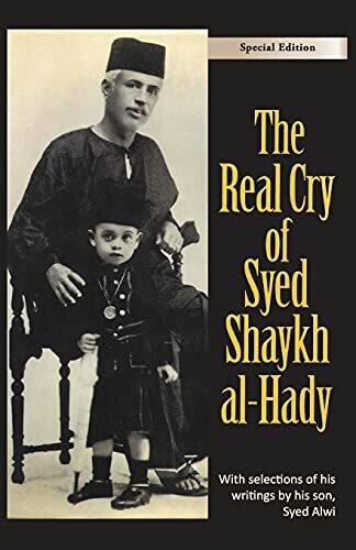 The Real Cry Of Syed Shaykh Al-Hady: Syed Shaykh Al-Hady