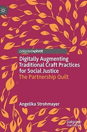 Digitally Augmenting Traditional Craft Practices For Social Justice: The Partnership Quilt