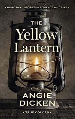 The Yellow Lantern: Historical Stories of Romance and Crime (True Colors)