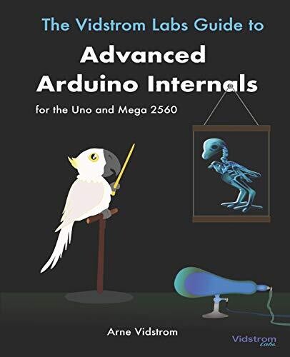 The Vidstrom Labs Guide To Advanced Arduino Internals For The Uno And Mega 2560