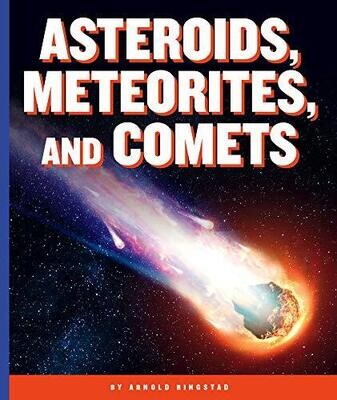 Asteroids, Meteorites, and Comets (Blast Off to Space)