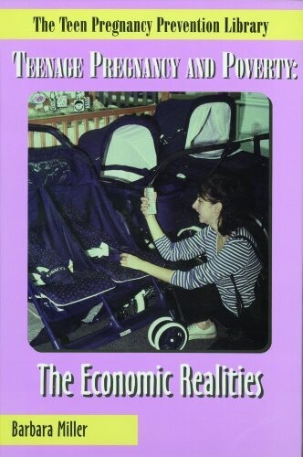 Teenage Pregnancy And Poverty: The Economic Realities (Teen Pregnancy Prevention Library)