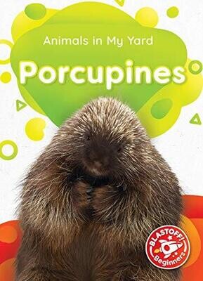 Porcupines (Animals in My Yard)