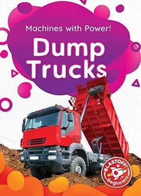 Dump Trucks (Machines With Power!)