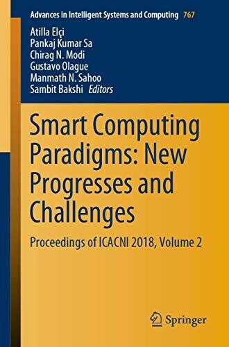Smart Computing Paradigms: New Progresses and Challenges: Proceedings of ICACNI 2018, Volume 2 (Advances in Intelligent Systems and Computing, 767)