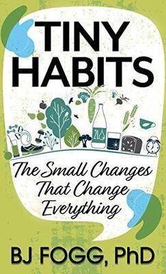 Tiny Habits: The Small Changes That Change Everything (Thorndike Press Large Print Lifestyles)