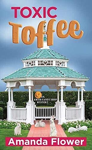 Toxic Toffee: An Amish Candy Shop Mystery (Center Point Large Print: Amish Candy Shop Mystery)