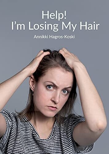 Help! I'M Losing My Hair: Hair Loss - You Can Treat It