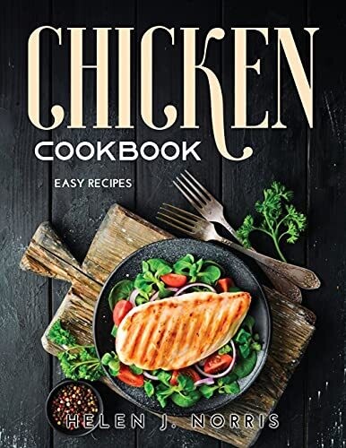 Chicken Cookbook: Easy Recipes