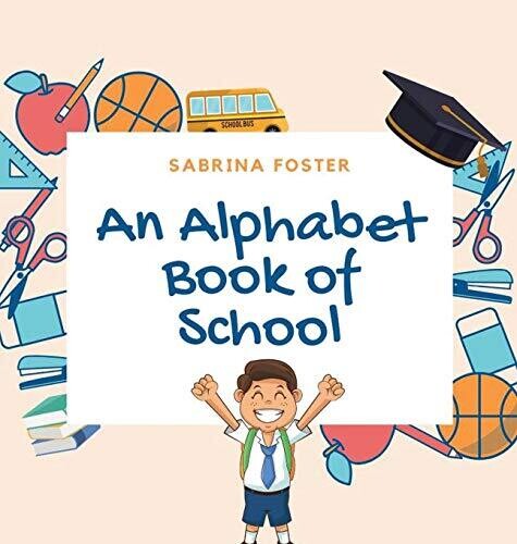 An Alphabet Book of School