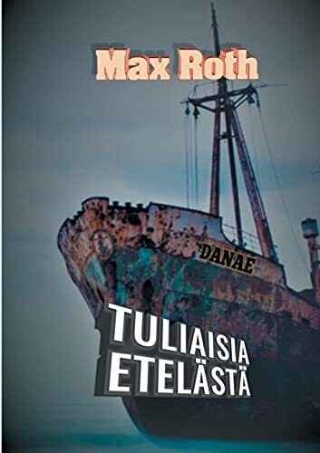 Tuliaisia Etelästä (Finnish Edition)