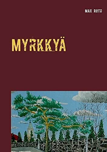 Myrkky?Ñ: Ja Kossua (Finnish Edition)
