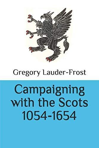 Campaigning with the Scots 1054-1654