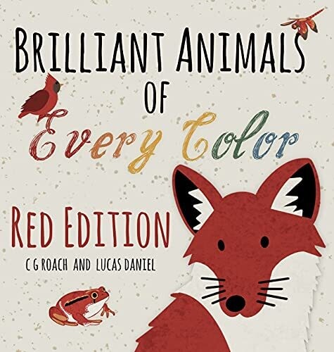 Brilliant Animals Of Every Color: Red Edition