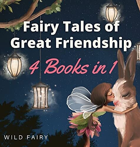 Fairy Tales Of Great Friendship: 4 Books In 1
