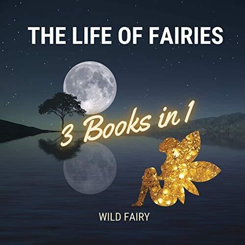 The Life of Fairies: 3 Books in 1 - Paperback