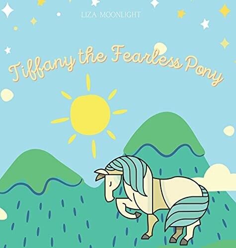 Tiffany The Fearless Pony - Hardcover