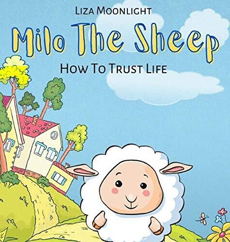 Milo The Sheep: How To Trust Life - Hardcover