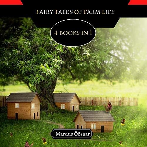 Fairy Tales Of Farm Life: 4 Books In 1 - Paperback