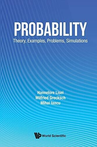 Probability: Theory, Examples, Problems, Simulations