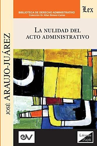 La Nulidad del Acto Administrativo (Spanish Edition)