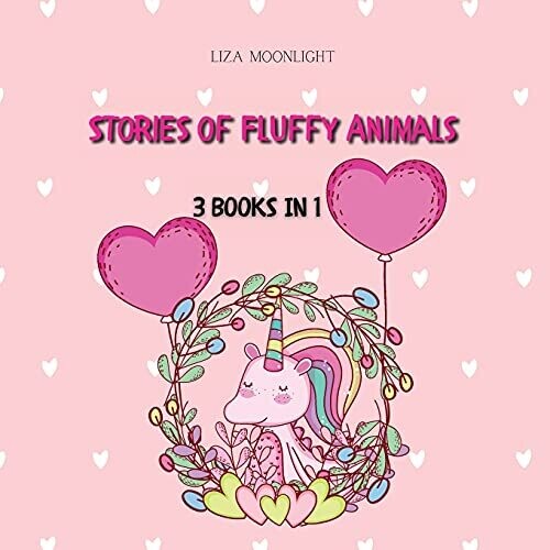 Stories Of Fluffy Animals: 3 Books In 1 - Paperback