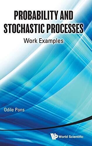 Probability and Stochastic Processes: Work Examples