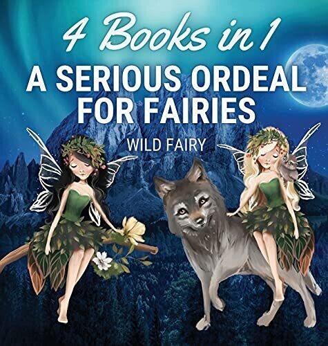 A Serious Ordeal For Fairies: 4 Books In 1 - Hardcover