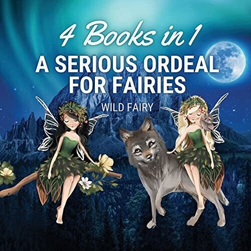 A Serious Ordeal For Fairies: 4 Books In 1 - Paperback